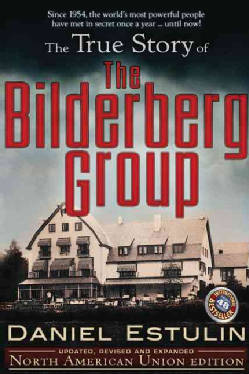 The True Story of the Bilderberg Group: North American Union Edition (Paperback)