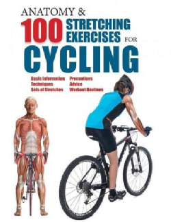 Anatomy & 100 Stretching Exercises for Cycling (Paperback)
