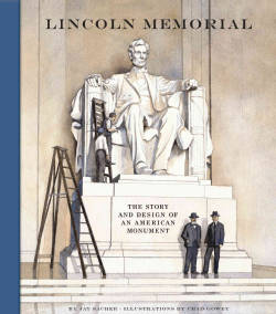 Lincoln Memorial: The Story and Design of an American Monument (Hardcover)
