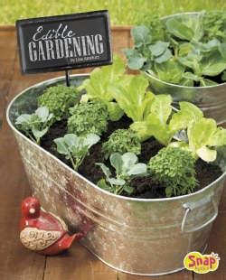 Edible Gardening: Growing Your Own Vegetables, Fruits, and More (Hardcover)