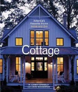 Cottage: America's Favorite Home Inside And Out (Hardcover)