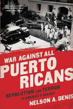 War Against All Puerto Ricans: Revolution and Terror in America's Colony (Paperback)