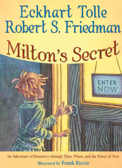 Milton's Secret: An Adventure of Discovery Through Then, When, and the Power of Now (Hardcover)