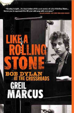 Like a Rolling Stone: Bob Dylan at the Crossroads (Paperback)