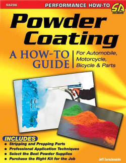 Powder Coating: A How-To Guide for Automotive, Motorcycle, Bicycle & other Parts (Paperback)