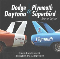 Dodge Daytona & Plymouth Superbird: Design, Development, Production and Competition (Hardcover)