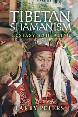 Tibetan Shamanism: Ecstasy and Healing (Paperback)