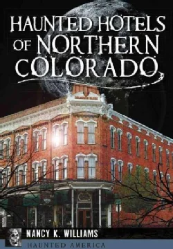 Haunted Hotels of Northern Colorado (Paperback)
