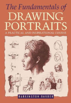 The Fundamentals of Drawing Portraits: A Practical and Inspirational Course (Paperback)