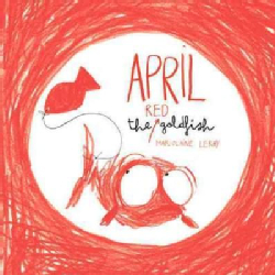 April the Red Goldfish (Hardcover)