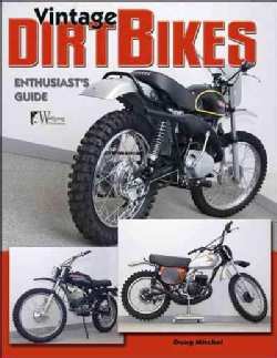 Vintage Dirt Bikes: Enthusiasts Guide (Paperback)