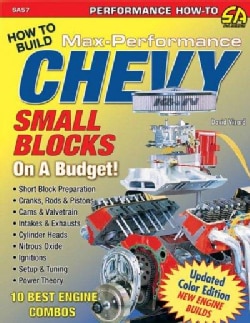 How to Build Max-performance Chevy Small Blocks on a Budget: 10 Best Engine Combos (Paperback)