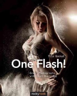 One Flash!: Great Photography With Just One Light (Paperback)
