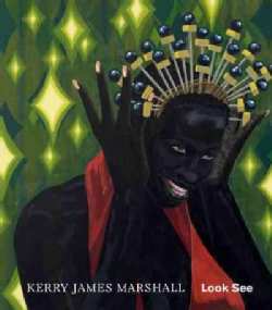 Kerry James Marshall: Look See (Hardcover)
