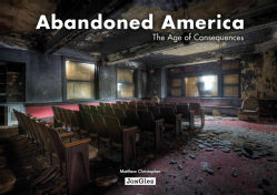 Abandoned America: The Age of Consequences (Hardcover)