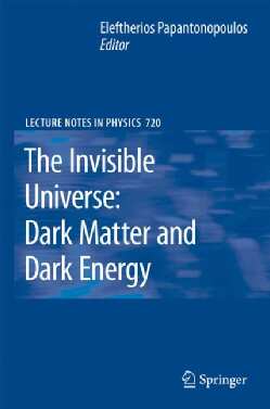The Invisible Universe: Dark Matter and Dark Energy (Hardcover)