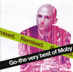 Moby - Go: The Very Best of Moby Remixed