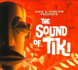 Tiki - Sven A. Kirsten Presents: The Sound of Tiki
