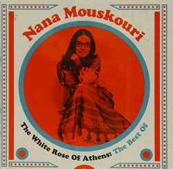NANA MOUSKOURI - WHITE ROSE OF ATHENS: THE BEST OF