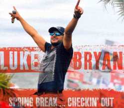 Luke Bryan - Spring Break: Checkin' Out