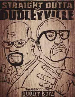 WWE: Straight Outta Dudleyville: The Legacy of The Dudley Boyz