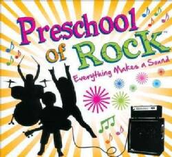 Preschool Of Rock - Everything Makes a Sound