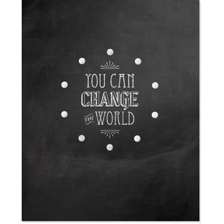 'You Can Change the World' Art Print