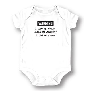 Baby 'Warning: I Can Go To Calm To Cranky In 24 Seconds' White Cotton Bodysuit Onesie