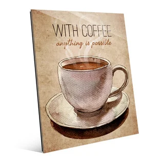With Coffee Anything is Possible Wall Art on Glass