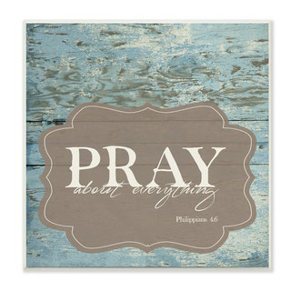 Pray About Everything Wall Plaque Art by EtchLife