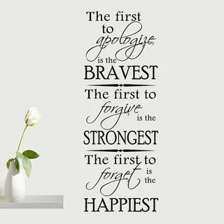 "The First to Apologize is the Bravest" Vinyl Wall Quote Decal