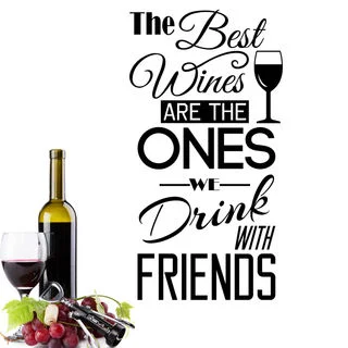 The Best Wines Are the Ones We Share With Friends Vinyl Wall Quote Decal