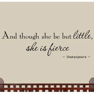And Though She Be Little, She Be Fierce - Shakespeare Black Vinyl Wall Saying