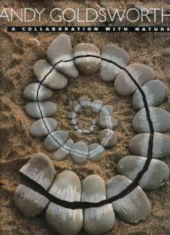 Andy Goldsworthy: A Collaboration With Nature (Hardcover)