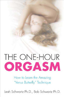 The One-hour Orgasm: How to Learn the Amazing "Venus Butterfly" Technique (Paperback)