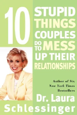 Ten Stupid Things Couples Do to Mess Up Their Relationships (Paperback)