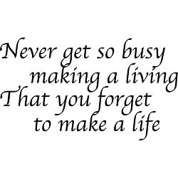 Design on Style 'Never Get So Busy Making a Living' Vinyl Art Quote