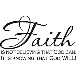 Design on Style 'Faith Is Not Believing That God Can, It Is Knowing That God Will' Art Quote