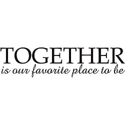Design on Style 'Together Is Our Favorite Place To Be' Vinyl Art Quote
