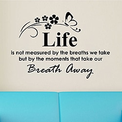 Vinyl 'Life is Not Measured By the Breaths We Take' Wall Decal