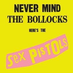 SEX PISTOLS - NEVER MIND THE BOLLOCKS (2012 REMASTER)