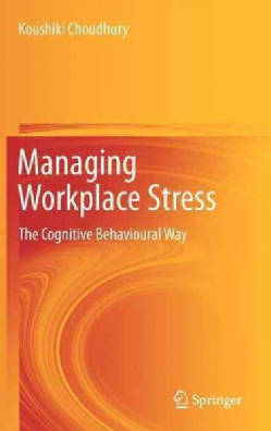 Managing Workplace Stress: The Cognitive Behavioural Way (Hardcover)