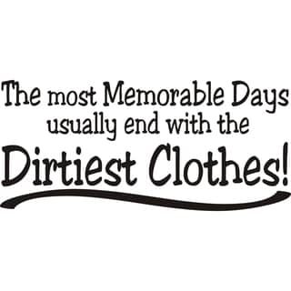 Design on Style 'The most Memorable Days end up with the Dirtiest Clothes' Vinyl Art Quote