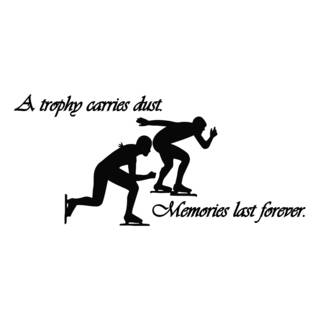 Skating Quote 'A Trophy Carries Dust...' Black Vinyl Wall Decal Sticker