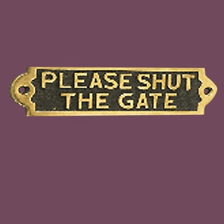 Solid Brass Sign PLEASE SHUT THE GATE Polished Plaques