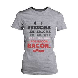 Exercise for Bacon Funny Graphic Tee- Women's Gray Cotton T-Shirt